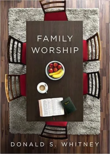 Cover of Family Worship: : In the Bible, In History, and In Your Home