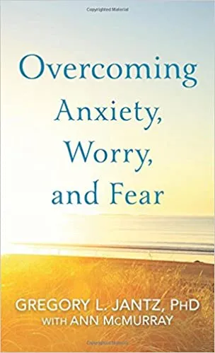 Cover of Overcoming Anxiety, Worry, and Fear