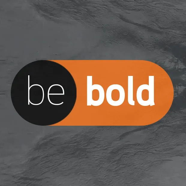 Be Bold