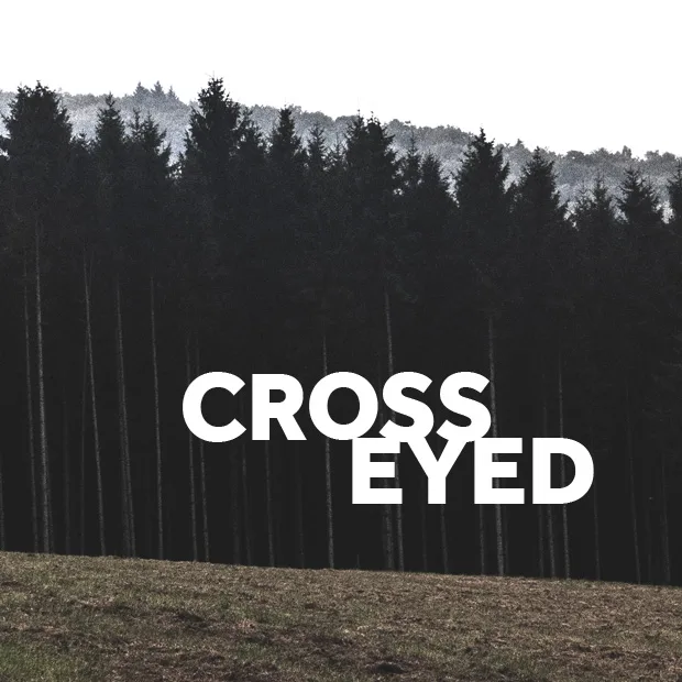 Cross Eyed