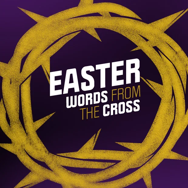 Easter: Words from the Cross