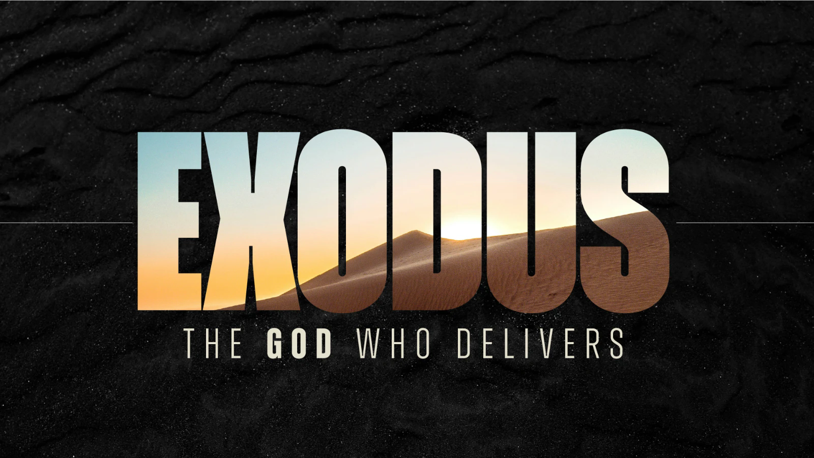 Exodus: The God Who Delivers