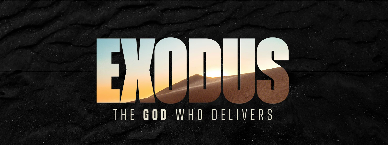 Exodus: The God Who Delivers